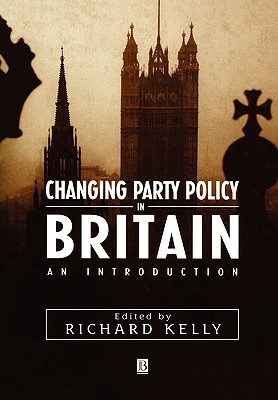 Changing Party Policy in Britain: An Introduction (Studies in Renaissance Literature)