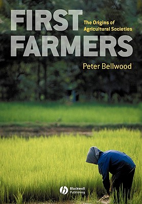 First Farmers: The Origins of Agricultural Societies / Edition 1