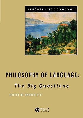 Philosophy of Language: The Big Questions (Philosophy: The Big Questions)
