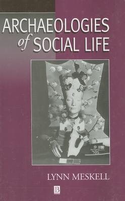 Archaeologies of Social Life: Age, Sex, Class Etcetra in Ancient Egypt