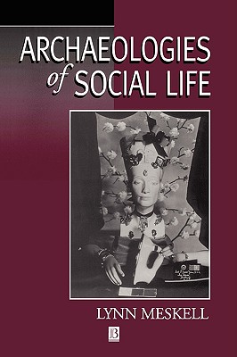 Archaeologies of Social Life Age, Sex, Class Et Cetera in Ancient Egypt