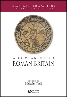 A Companion to Roman Britain (Blackwell Companions to British History)