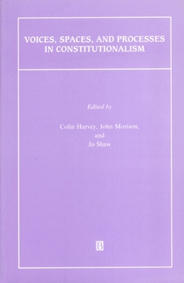 Voices, Spaces, and Processes in Constitutionalism (Journal of Law and Society Special Issues)
