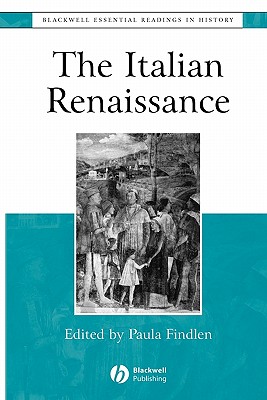 The Italian Renaissance: The Essential Readings (Blackwell Essential Readings in History)