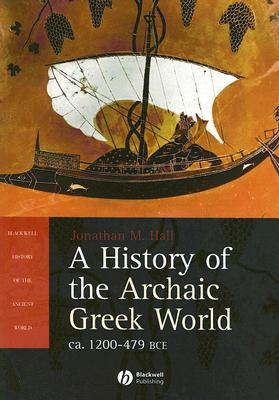 A History of the Archaic Greek World: ca. 1200-479 BCE
