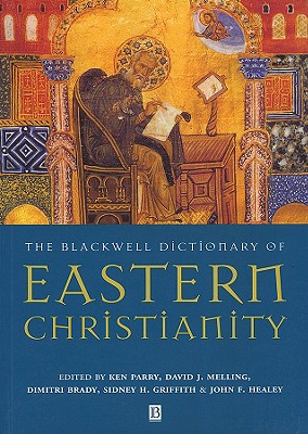 Blackwell Dictionary of Eastern Christianity
