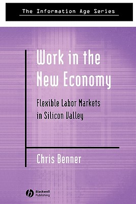 Work in the New Economy: Flexible Labor Markets in Silicon Valley