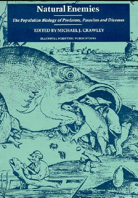 Natural Enemies: The Population Biology of Predators, Parasites and Diseases