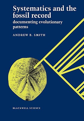 Systematics and the Fossil Record: Documenting Evolutionary Patterns