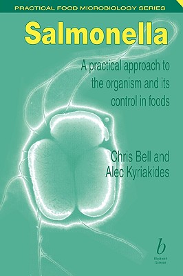Salmonella: A Practical Approach to the Organism and its Control in Foods (Practical Food Microbiology)