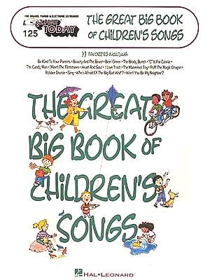 The Great Big Book of Children's Songs: E-Z Play Today Volume 125