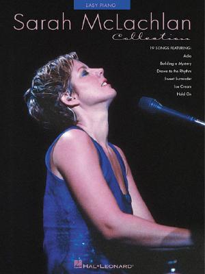 Sarah McLachlan Collection (Easy Piano (Hal Leonard)), McLachlan, Sarah Sarah McLachlan Collection (Easy Piano (Hal Leonard)), McLachlan, Sarah