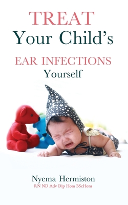 Treat Your Child's Ear Infections Yourself