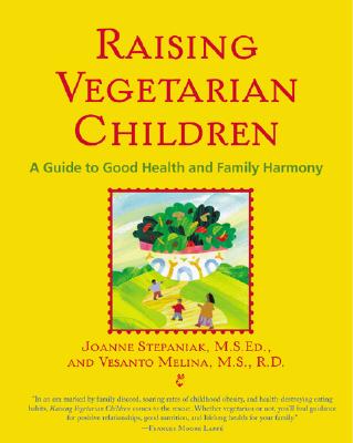 Image for Raising Vegetarian Children : A Guide to Good Health and Family Harmony