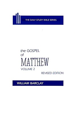 Image for New Testament the Gospel of Matthew: Volume 2 (Chapters 11 to 28) (Daily Study Bible (Westminster Hardcover)) New Testament the Gospel of Matthew: Volume 2 (Chapters 11 to 28) (Daily Study Bible (Westminster Hardcover))
