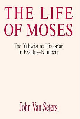 The Life of Moses. The Yahwist as Historian in Exodus-Numbers.