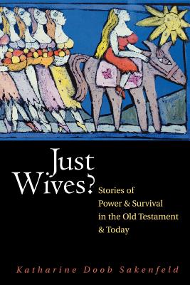 Just Wives: Stories of Power and Survival in the Old Testament and Today