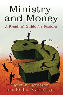 Image for Ministry and Money: A Practical Guide for Pastors Ministry and Money: A Practical Guide for Pastors