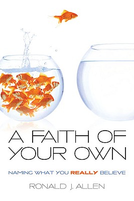 A Faith of Your Own: Naming What You Really Believe