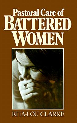 Image for Pastoral Care of Battered Women Pastoral Care of Battered Women