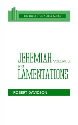 Jeremiah and Lamentations, Volume 2: Chapters 21 to 52 (OT Daily Study Bible Series) (The Daily Study Bible)