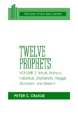 Twelve Prophets, Volume 2 (OT Daily Study Bible Series) (The Daily Study Bible)