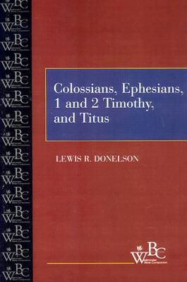 Image for Colossians, Ephesians, First and Second Timothy, and Titus (Westminster Bible Companion)