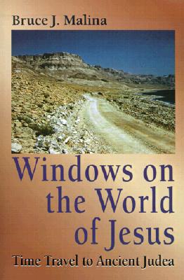 Windows on the world of Jesus: Time Travel to Ancient Judea
