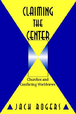 Claiming the Center: Churches and Conflicting Worldviews