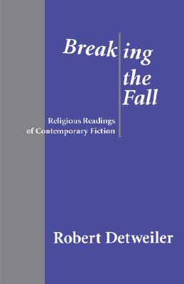 Breaking the Fall: Religious Reading of Contemporary Fiction