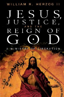 Jesus, Justice and the Reign of God: A Ministry of Liberation