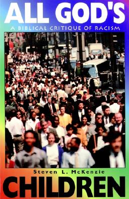 All God's Children: A Biblical Critique of Racism (Family, Religion, and Culture)