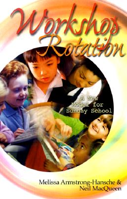 Workshop Rotation: A New Model for Sunday School (Strategies & Resources)
