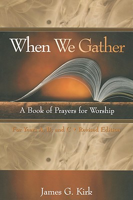 When We Gather, Revised Edition: A Book of Prayers for Worship