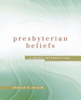 Presbyterian Beliefs: A Brief Introduction