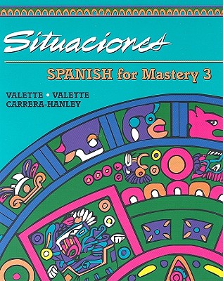 Spanish for Mastery: Student Edition: Situaciones Level 3 1994 (Spanish Edition)
