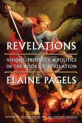 Image for Revelations: Visions, Prophecy, and Politics in the Book of Revelation