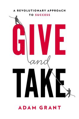 Image for Give and Take: A Revolutionary Approach to Success