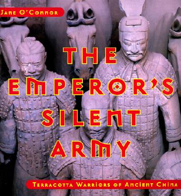Image for The Emperor's Silent Army: Terracotta Warriors of Ancient China