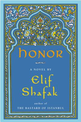 Honor: A Novel [Hardcover] Shafak, Elif