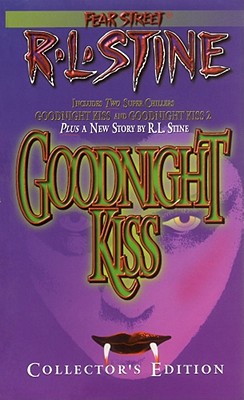 The Goodnight Kiss Collectors Edition (Fear Street , Includes 2 Super Chillers Goodnight kiss and Goodnight Kiss 2 )