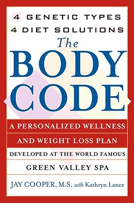 The Body Code: A Personal Wellness And Weight Loss Plan At The World Famous Green Valley Spa (New York) [Paperback] Lance, Kathryn and Cooper, Jay