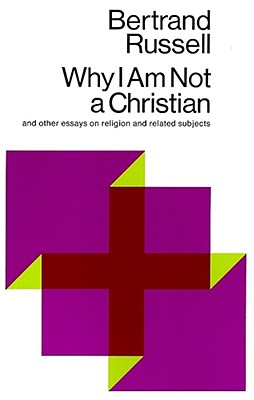 Image for Why I Am Not a Christian and Other Essays on Religion and Related Subjects