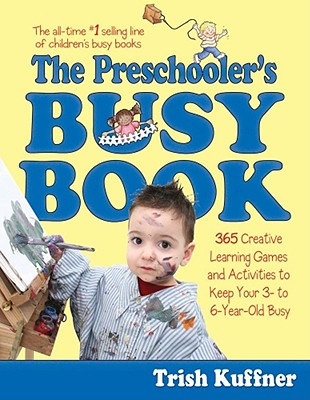 Preschooler's Busy Book: 365 Creative Games & Activities To Occupy 3-6 Year Olds