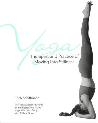 Image for Yoga: The Spirit and Practice of Moving into Stillness