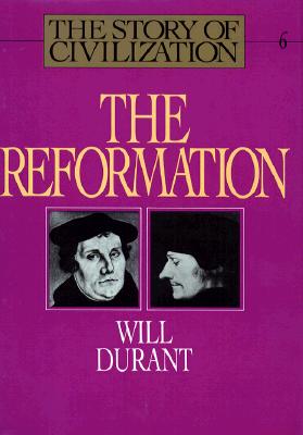 REFORMATION THE STORY OF CIVILIZATION PART VI