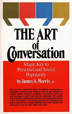 Art of Conversation: Magic Key to Personal and Social Popularity