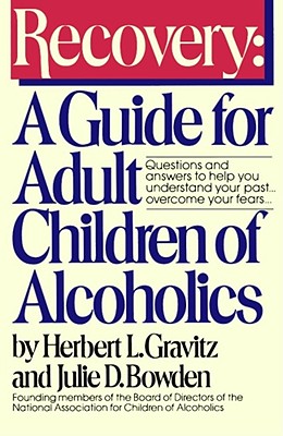 Recovery A Guide for Adult Children of Alcoholics