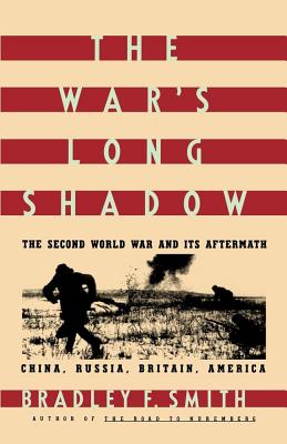 War's Long Shadow: The Second World War and Its Aftermath, China, Russia, Britain, America.