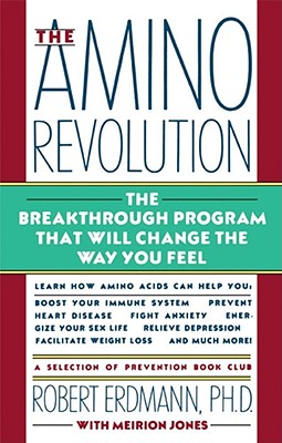 The Amino Revolution: The Breakthrough Program that will change the way you Feel